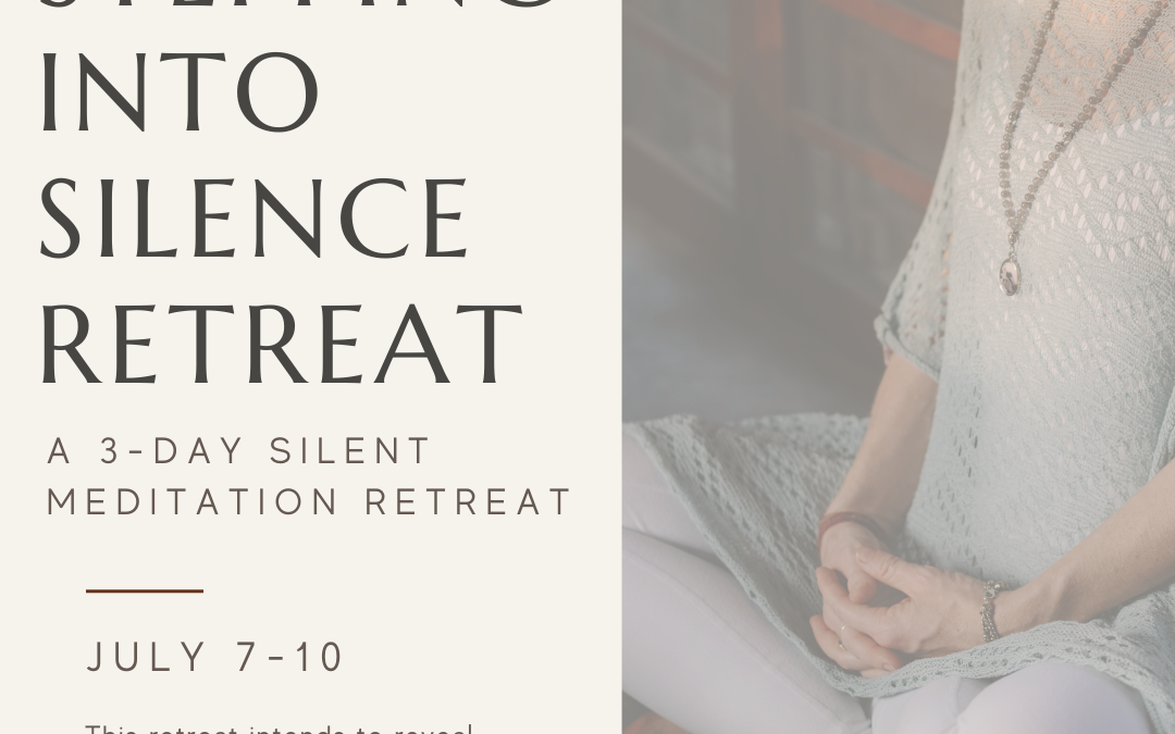 Stepping Into Silence: A 3-Day Meditation Retreat